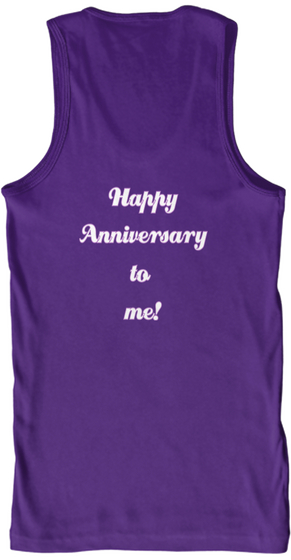Happy
Anniversary
To 
Me! Purple Camiseta Back