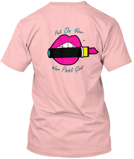 Get Ish Done: Put On Your War Paint! Pale Pink T-Shirt Back