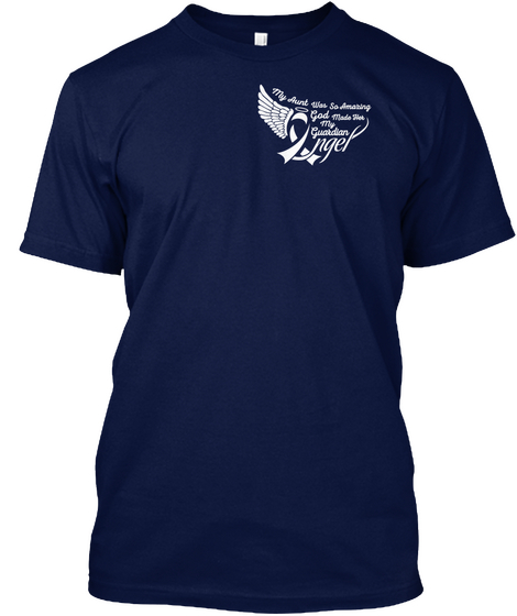 My Aunt Was So Amazing God Made Him My Guardian Angel Navy T-Shirt Front