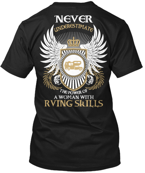 Never Underestimate The Power Of A Woman With Rving Skills Black T-Shirt Back