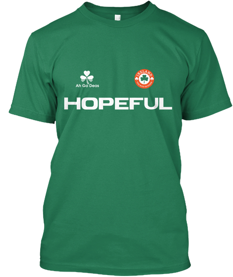 Ah Go Deas Ireland Hopeful Kelly Camiseta Front