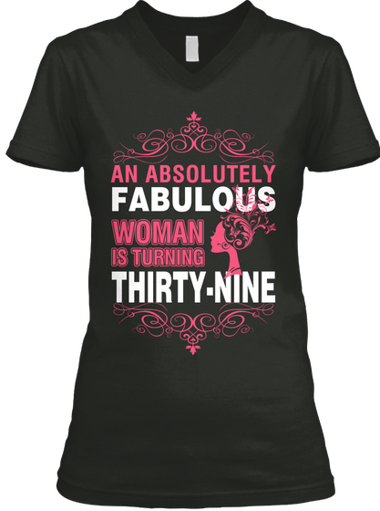 My Absolutely Fabulous Woman Is Turning Thirty Nine Black T-Shirt Front