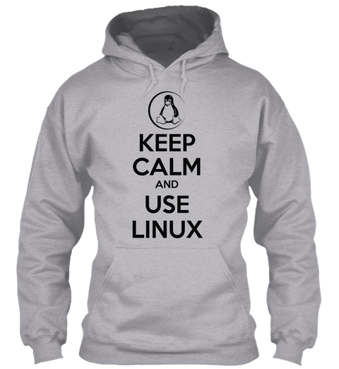 Keep Calm And Use Linux Sport Grey Kaos Front