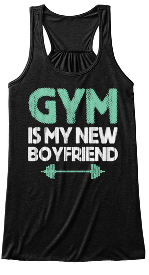 Gym Is My New Boyfriend Black T-Shirt Front