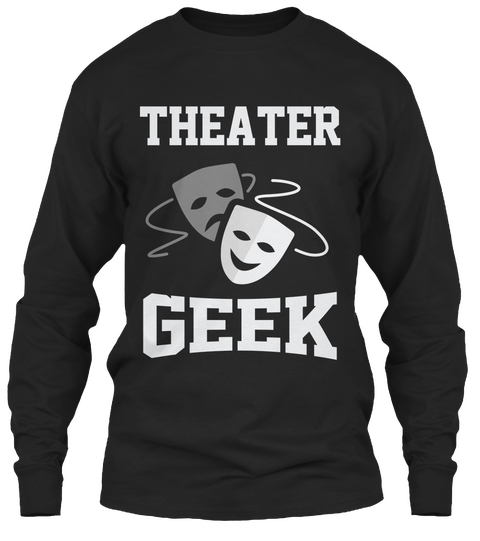 Theater Geek Black Camiseta Front