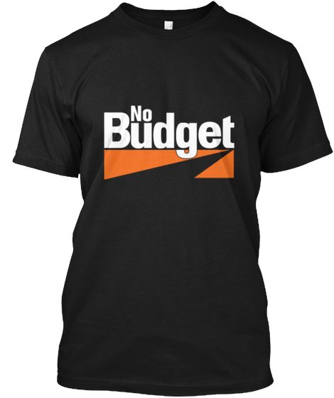 No Budget Black T-Shirt Front