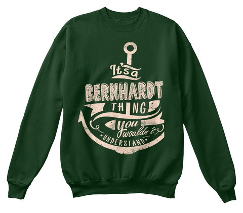 It's A Bernhardt Thing You Wouldn't Understand Deep Forest  Camiseta Front