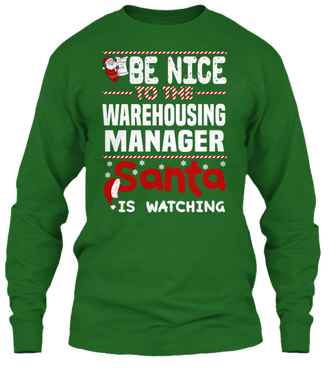 Be Nice To The Warehousing Manager Santa Is Watching Irish Green áo T-Shirt Front