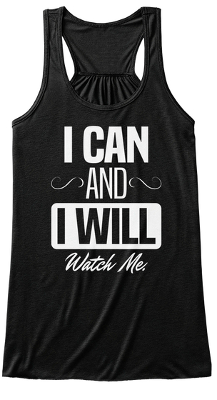 I Can And I Will Watch Me Black Camiseta Front