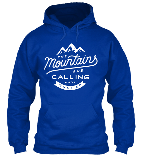 The Mountains Are Calling And I Must Go  Royal Blue áo T-Shirt Front