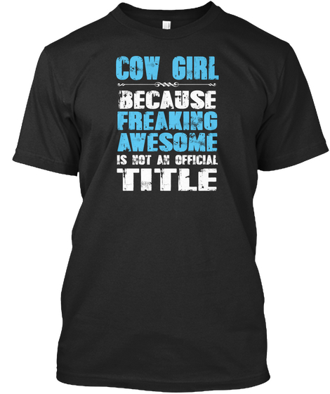 Cow Girl Because Freaking Awesome Is Not An Official Title Black Camiseta Front