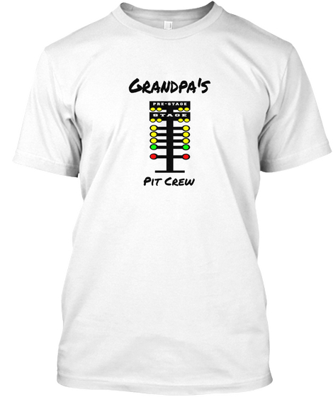 Grandpa's Pit Crew Pre Stage Stage White T-Shirt Front