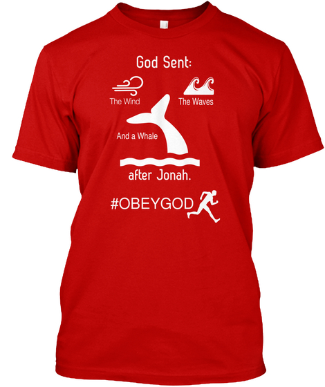 God Sent: The Waves The Wind And A Whale After Jonah. #Obeygod Classic Red T-Shirt Front