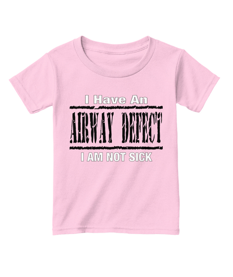 I Have An Airway Defect I Am Not Sick Light Pink  T-Shirt Front