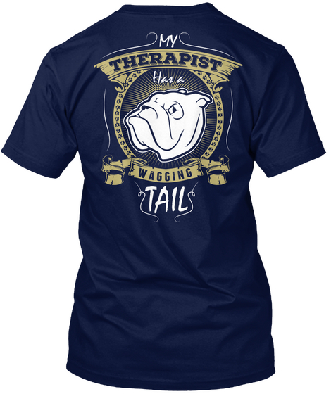 My Therapist Has A Wagging Tail Navy áo T-Shirt Back