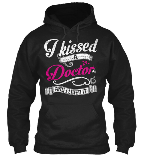 I Kissed A Doctor And I Liked It Black Maglietta Front