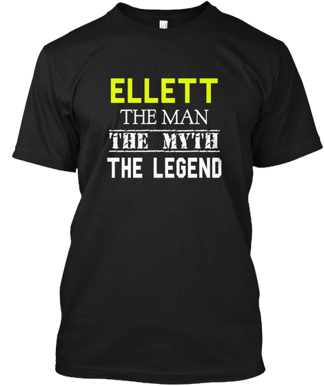 Ellett The Man The Myth The Legend Black T-Shirt Front