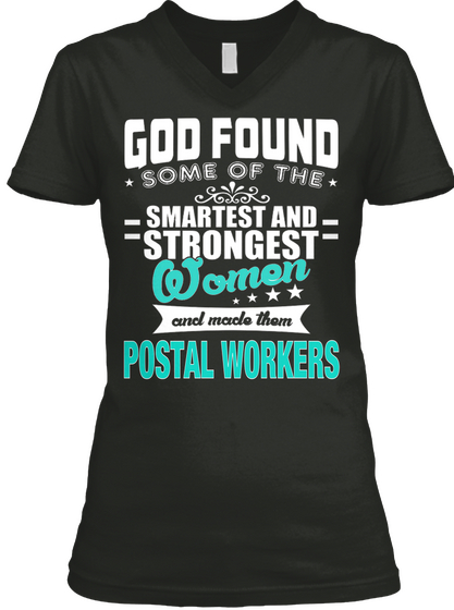 God Found Some Of The Smartest And Strongest Women And Made Them Postal Workers Black Maglietta Front