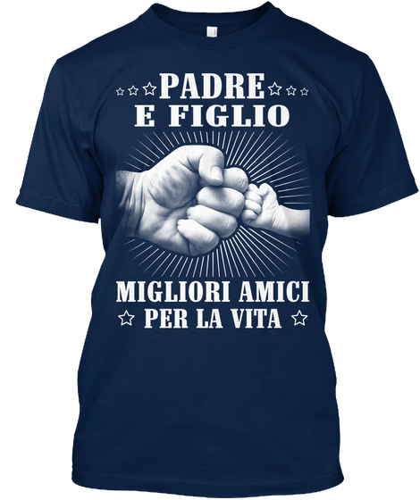 Padre E Figlio Migliori Amici Per La Vita Navy Camiseta Front