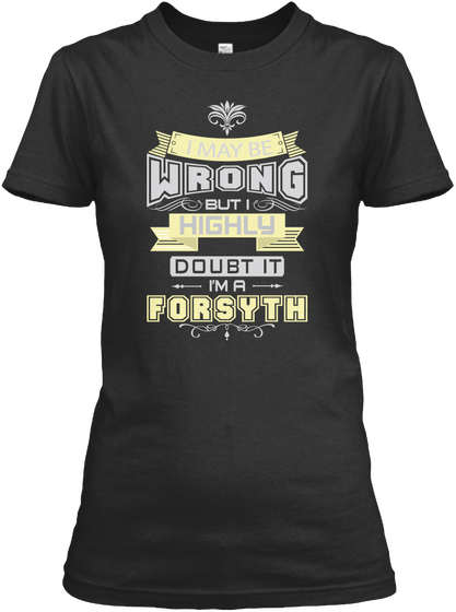 May Be Wrong Forsyth T Shirts Black áo T-Shirt Front