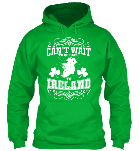 Can't Wait To Go Back To Ireland Kelly Green Camiseta Front