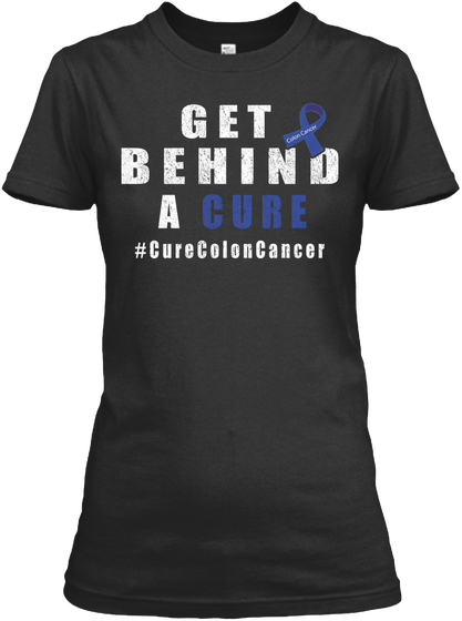 Get Behind A Cure #Curecoloncancer Black T-Shirt Front