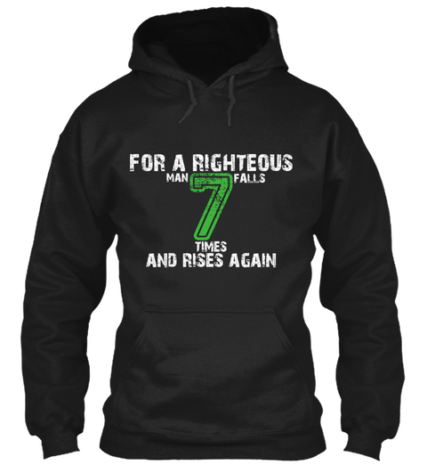 For A Righteous Man Falls 7 Times And Rises Again Black T-Shirt Front