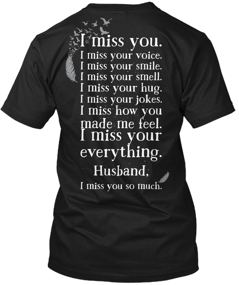 Husband, I Miss You. Black T-Shirt Back