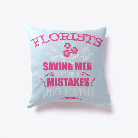 Florists Saving Men From Their Mistakes Pale Blue áo T-Shirt Front