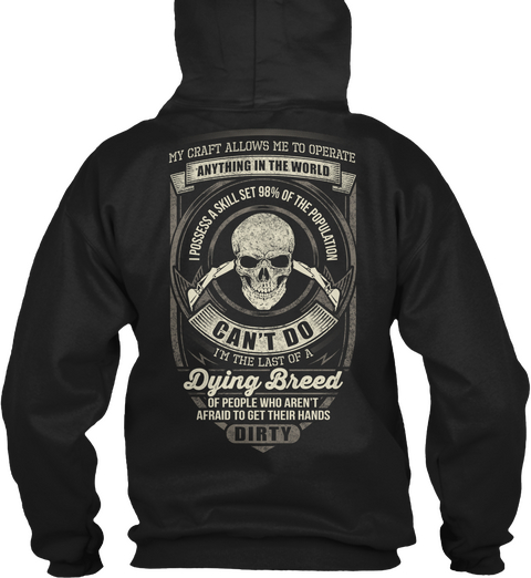 Operator My Craft Allows Me To Operate Anything In The World I Possess A Skill Set 98% Of The Population Can't Do I'm... Black T-Shirt Back