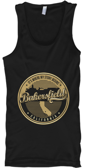 It's Where My Story Begins Bakersfield California Black T-Shirt Front
