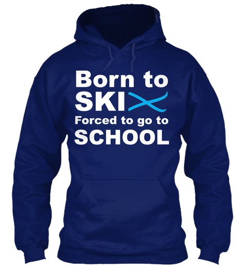 Born To Ski Forced To Go To School Oxford Navy T-Shirt Front