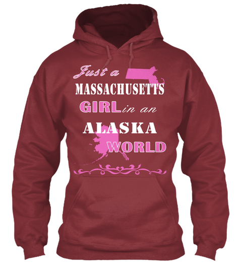 Just A Massachusetts Girl In An Alaska World Maroon Camiseta Front