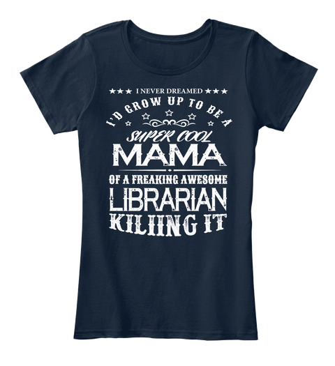 Super Cool Mama Librarian New Navy T-Shirt Front