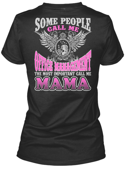 Some People Call Me Office Management The Most Important Call Me Mama Black T-Shirt Back