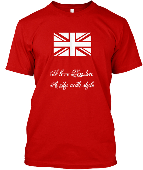 I Love London
A City With Style
 Classic Red T-Shirt Front