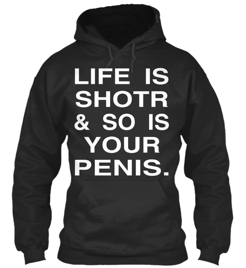 Your Penis   Funny Tshirts. Jet Black T-Shirt Front