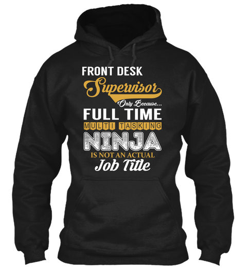 Front Desk Supervisor   Ninja Black áo T-Shirt Front