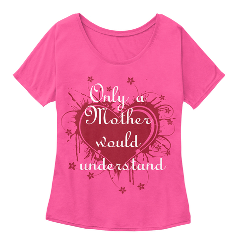 Only A 
Mother 
Would 
Understand Berry  T-Shirt Front