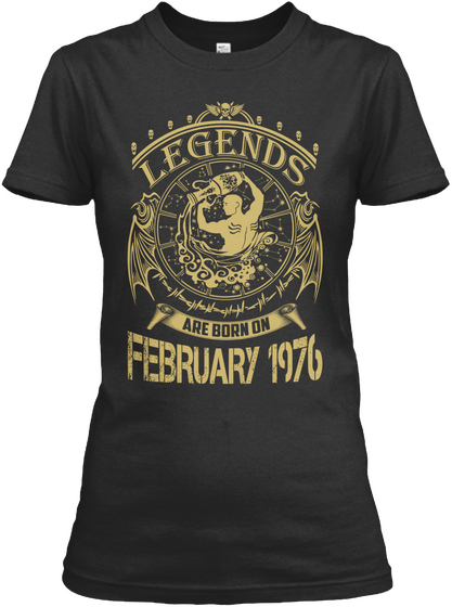 Legends Are Born On February 1976 (3) Black T-Shirt Front