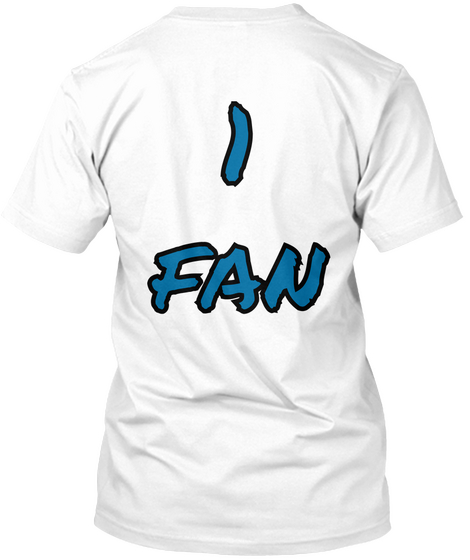 1
Fan White T-Shirt Back