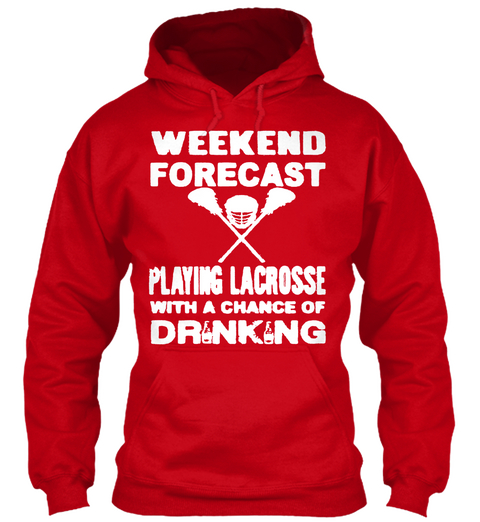 Weeken Forecast Playing Lacrosse Drink Red Maglietta Front