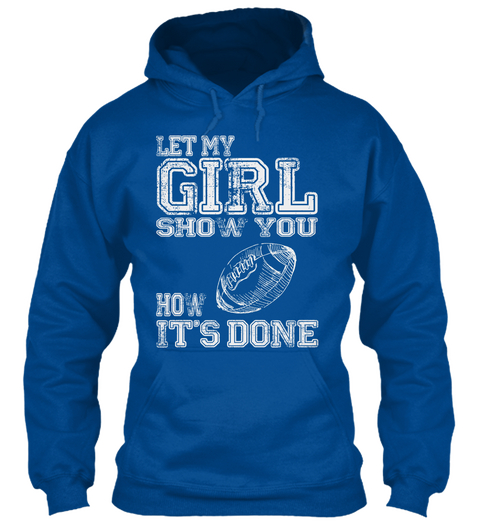 Let My Girl Show You How It's Done Royal áo T-Shirt Front