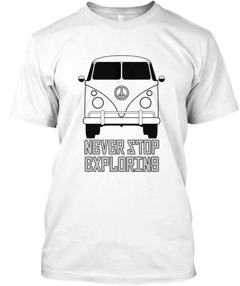 Never Stop Exploring White áo T-Shirt Front