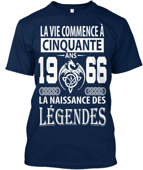 Lavie Commence A Cinquante Ans 1966 La Naissance Desegendes Navy T-Shirt Front