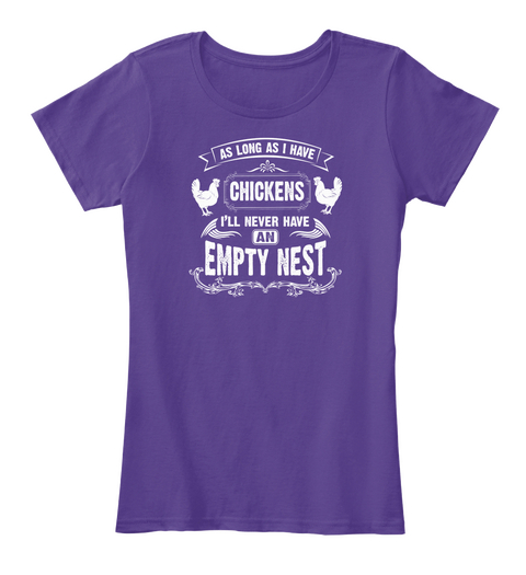 As Long As I Have Chickens I'll Never Have An Empty Nest Purple T-Shirt Front