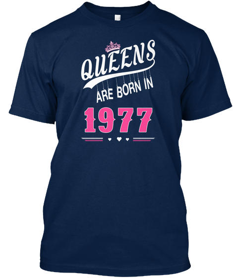 Queens Are Born In 1977 Navy T-Shirt Front