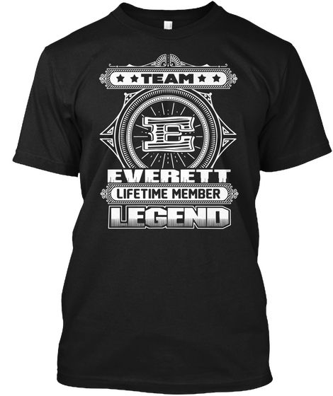 Team E Everett Lifetime Member Legend Black T-Shirt Front