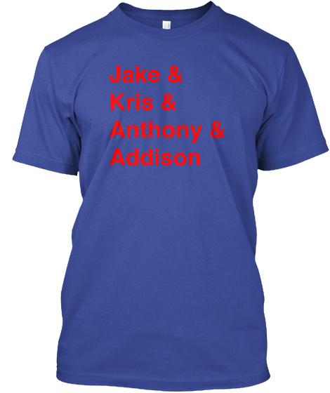 Jake & Kris & Anthony & Addison Deep Royal áo T-Shirt Front