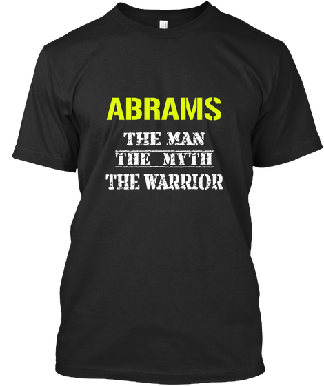 Abrams The Man The Myth The Warrior Black T-Shirt Front